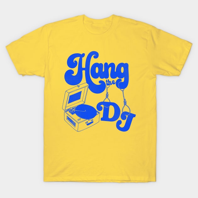 Hang the DJ T-Shirt by darklordpug